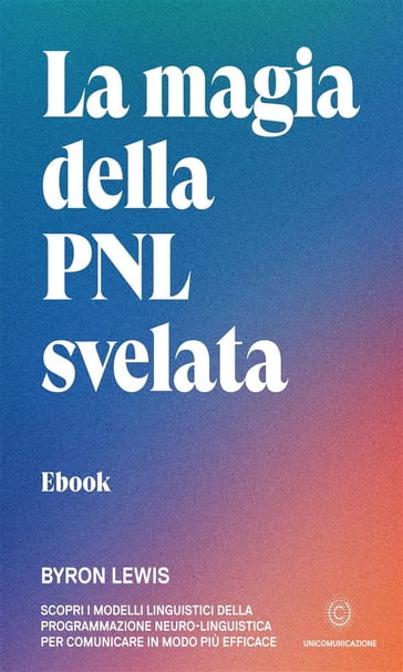 La magia della PNL svelata - Byron Lewis