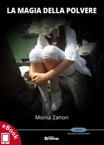 La magia della polvere - Monia Zanon