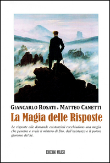 La magia delle risposte - Giancarlo Rosati - Matteo Canetti