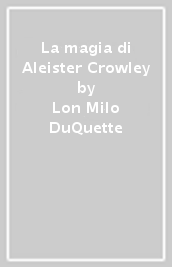 La magia di Aleister Crowley