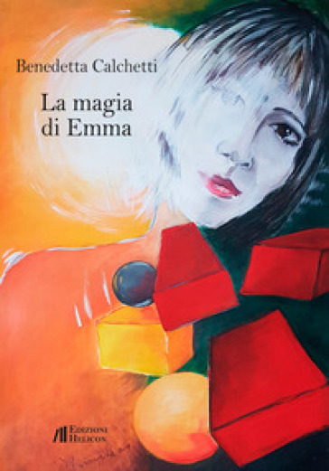 La magia di Emma - Benedetta Calchetti
