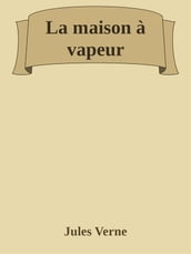 La maison à vapeur