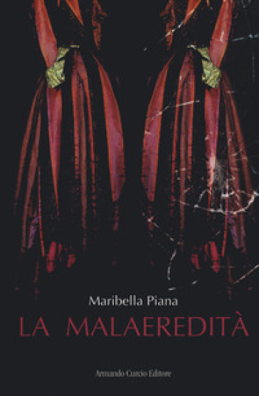 La malaeredità - Maribella Piana | 