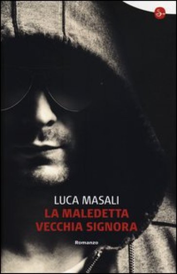 La maledetta Vecchia Signora - Luca Masali