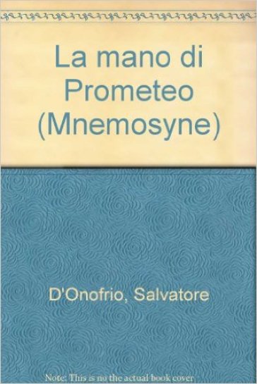 La mano di Prometeo - Salvatore D