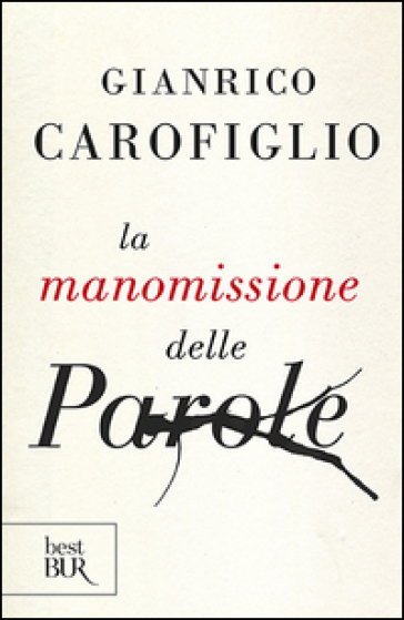 La manomissione delle parole - Gianrico Carofiglio