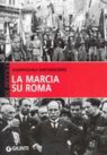 La marcia su Roma - Gianpasquale Santomassimo