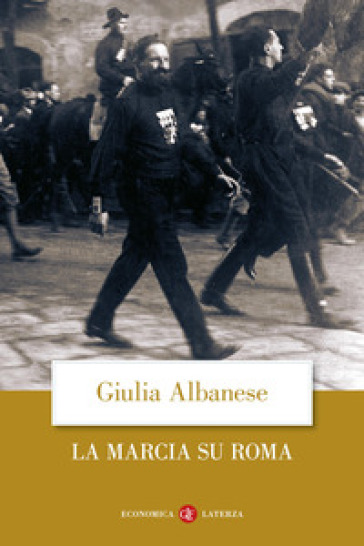 La marcia su Roma. Nuova ediz. - Giulia Albanese