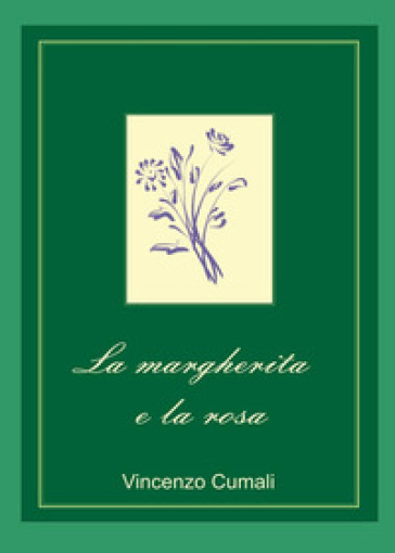 La margherita e la rosa - Vincenzo Cumali
