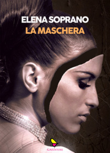 La maschera - Elena Soprano