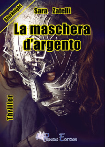 La maschera d'argento - Sara Zatelli