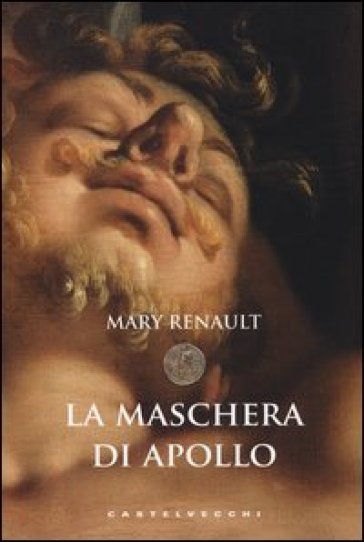 La maschera di Apollo - Mary Renault