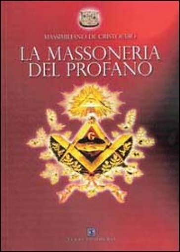 La massoneria del profano - Massimiliano De Cristofaro