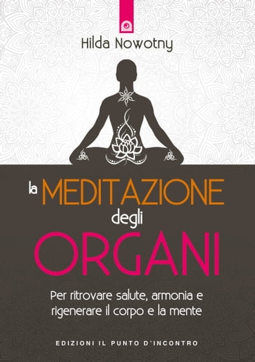 La meditazione degli organi - Hilda Nowotny