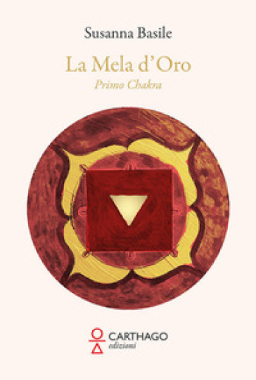 La mela d'oro. Primo chakra - Susanna Basile