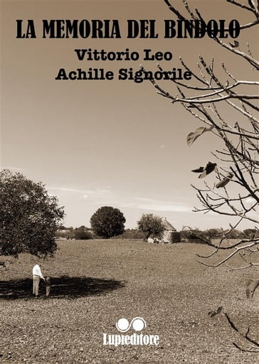 La memoria del bindolo - Achille Signorile - Vittorio Leo