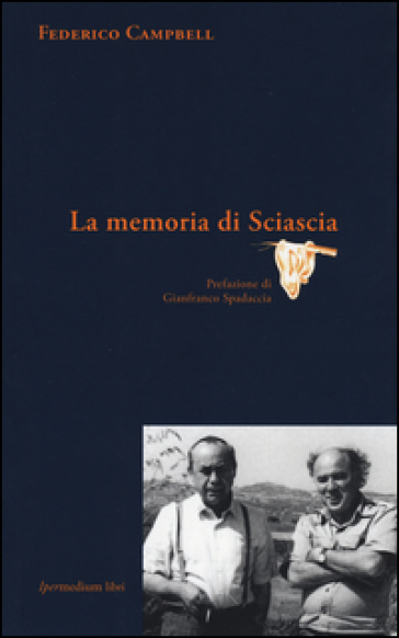 La memoria di Sciascia - Federico Campbell