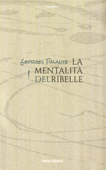 La mentalità del ribelle - Benjamin De Casseres - Georges Palante