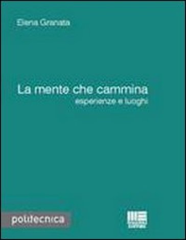 La mente che cammina - Elena Granata