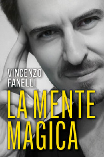 La mente magica - Vincenzo Fanelli