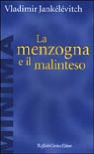 La menzogna e il malinteso - Vladimir Jankelevitch