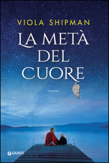 La metà del cuore - Viola Shipman