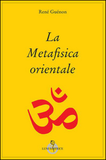 La metafisica orientale - René Guénon