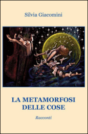 La metamorfosi delle cose