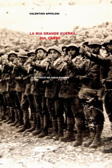 La mia Grande Guerra sul Carso - Appoloni Valentino