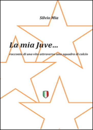 La mia Juve - Silvio Mia