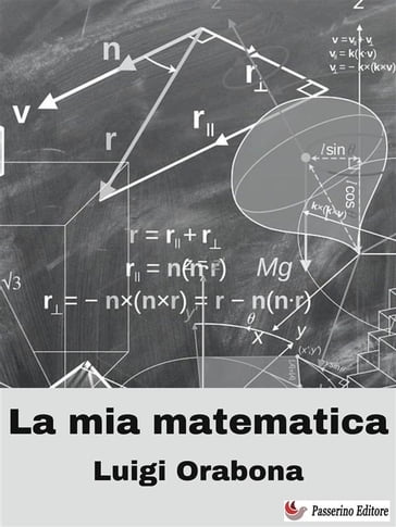 La mia Matematica - Luigi Orabona