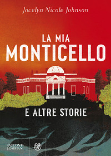 La mia Monticello e altre storie - Jocelyn Nicole Johnson