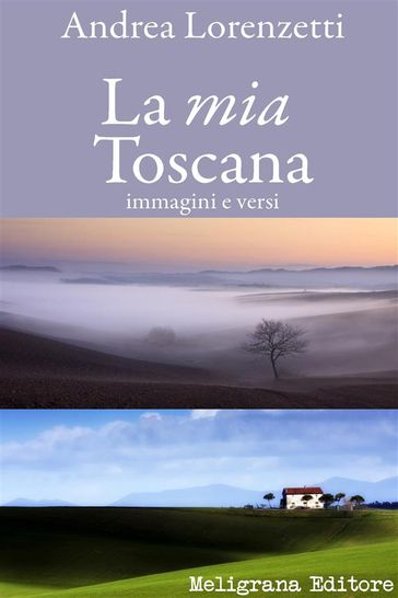 La mia Toscana - Andrea Lorenzetti