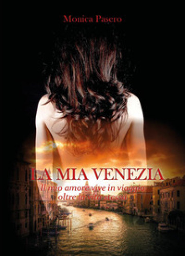 La mia Venezia - Monica Pasero