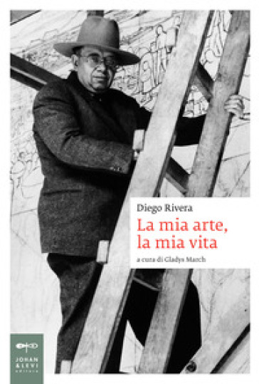 La mia arte, la mia vita - Diego Rivera