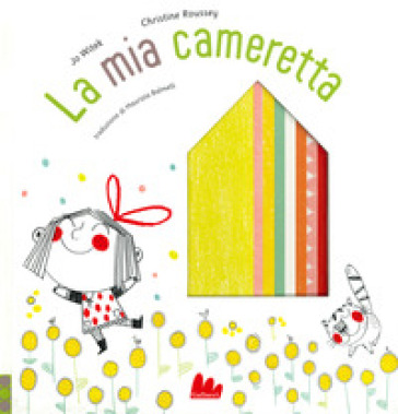 La mia cameretta. Ediz. a colori - Jo Witek - Christine Roussey