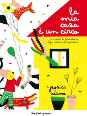 La mia casa è un circo - Jessica Adamo