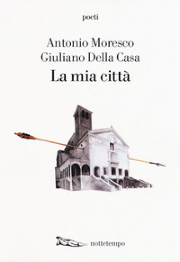 La mia città - Antonio Moresco