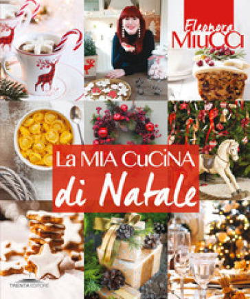 La mia cucina di Natale - Eleonora Miucci