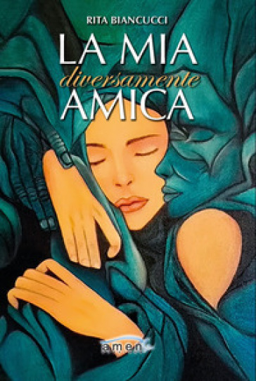 La mia diversamente amica - Rita Biancucci