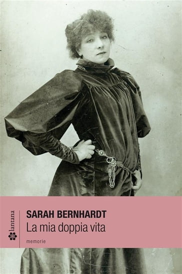 La mia doppia vita - Sarah Bernhardt