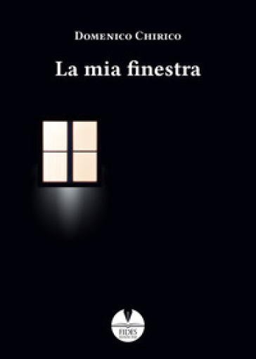 La mia finestra - Domenico Chirico - Libro - Mondadori Store