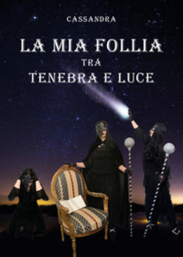 La mia follia tra tenebra e luce - Cassandra