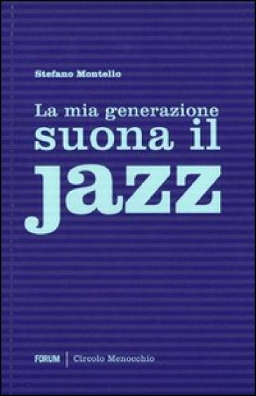 La mia generazione suona il jazz - Stefano Montello
