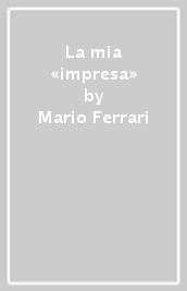 La mia «impresa»