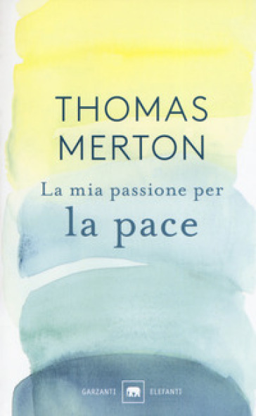 La mia passione per la pace - Thomas Merton