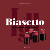 La mia pasticceria mignon - Luigi Biasetto