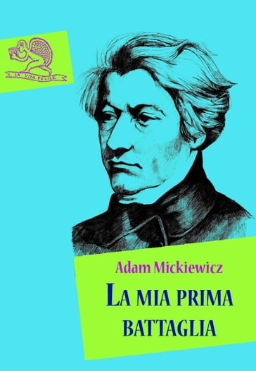 La mia prima battaglia - Adam Mickiewicz - Paolo Brera
