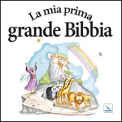 La mia prima grande Bibbia