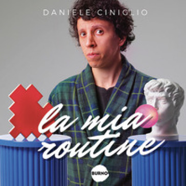 La mia routine - Daniele Ciniglio